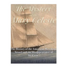 The Mystery of the Mary Celeste: The History of the American Merchant Vessel and the Disappearance of Its Crew - Paperback