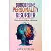 Borderline Personality Disorder - A BPD Survival Guide: For Understanding, Coping, and Healing - Paperback