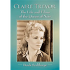 Claire Trevor: The Life and Films of the Queen of Noir - Paperback