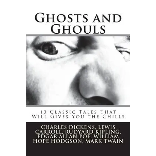 Ghosts and Ghouls: 13 Classic Tales That Will Gives You the Chills - Paperback