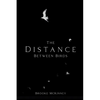 The Distance Between Birds - Paperback