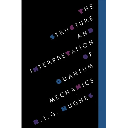 The Structure and Interpretation of Quantum Mechanics - Paperback