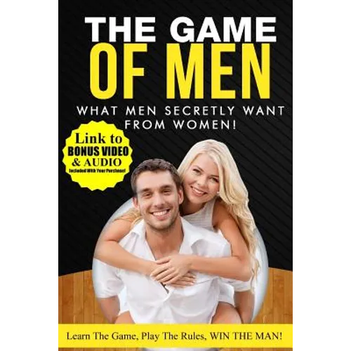 What Men Secretly Want from Women: Link to Bonus Video and Audio Included with Your Purchase! - Paperback