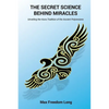 The Secret Science Behind Miracles: Unveiling the Huna Tradition of the Ancient Polynesians - Paperback
