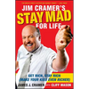 Jim Cramer's Stay Mad for Life: Get Rich, Stay Rich (Make Your Kids Even Richer) - Paperback