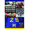 Boston Marathon: History by the Mile - Paperback