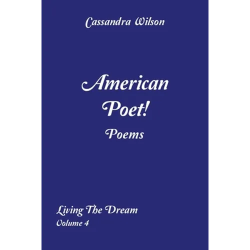 American Poet! Poems: Living the Dream Volume 4 - Paperback