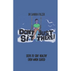 Don't Just Sit There!: Steps to Stay Healthy Even When Seated - Paperback