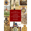 A Guide to British Army Badges: A Gallery of Infantry of the Line Rarities 1751 to 1881 - Hardcover