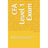 CFA Level 1 Exam: Simulate the CFA Level 1 Exam Experience with Authentic Practice Questions - Paperback