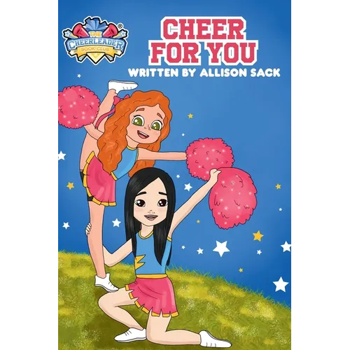 The Cheerleader Book Club: Cheer For You: Book 1 Encouraging Kids through Cheerleading, Friendship, and Self-belief - Hardcover