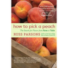 How to Pick a Peach: The Search for Flavor from Farm to Table - Paperback