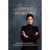The Goddess of Go-Getting: Your Guide to Confidence, Leadership, and Workplace Success - Paperback