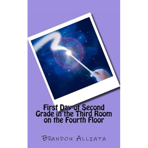 First Day of Second Grade in the Third Room on the Fourth Floor - Paperback
