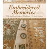 Embroidered Memories: - 375 Embroidery Designs - 2 Alphabets - 13 Basic Stitches - For Crazy Quilts, Clothing, Accessories... - Paperback