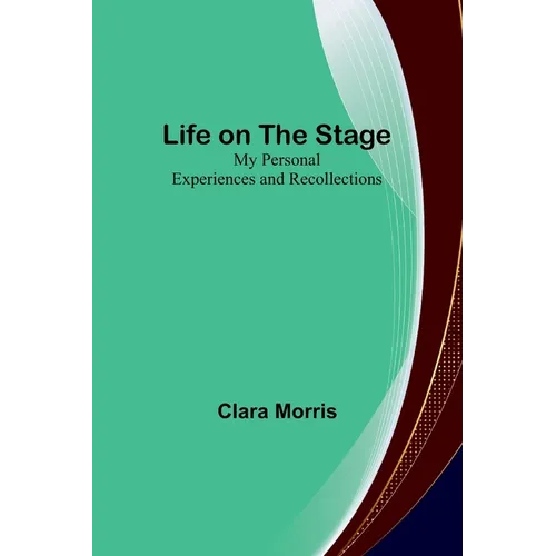 Life on the Stage: My Personal Experiences and Recollections - Paperback