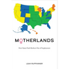 Motherlands: How States Push Mothers Out of Employment - Paperback