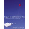 The Seguro En Los Brazos de Dios: La Verdad Celestial Acerca de la Muerte de Un Ni��o. = Safe in the Arms of God = Safe in the Arms of G - Paperback