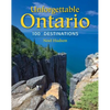 Unforgettable Ontario: 100 Destinations - Paperback