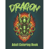 Dragon Adult Coloring Book: Stress Reliving Wonderful Coloring Book - Paperback