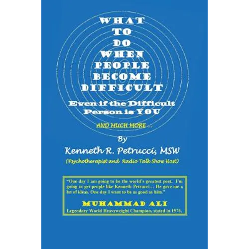 What to Do When People Become Difficult: Even if the Difficult Person is You - Paperback