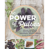 The Power of Pulses: Saving the World with Peas, Beans, Chickpeas, Favas and Lentils - Paperback