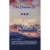 The Dreamer IV THE CAVE OF BONES - Paperback