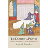 The Death of a Prophet: The End of Muhammad's Life and the Beginnings of Islam - Paperback