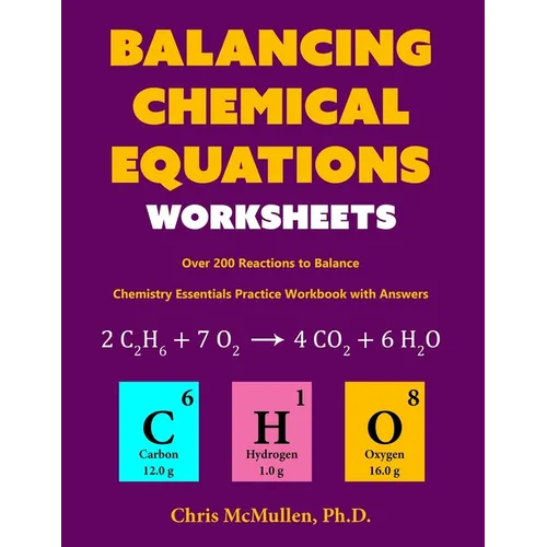Balancing Chemical Equations Worksheets (Over 200 Reactions to Balance): Chemistry Essentials Practice Workbook with Answers - Paperback