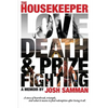 The Housekeeper: Love, Death, & Prizefighting - Paperback