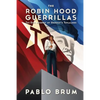The Robin Hood Guerrillas: The Epic Journey of Uruguay's Tupamaros - Paperback