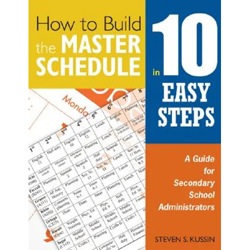 How to Build the Master Schedule in 10 Easy Steps: A Guide for Secondary School Administrators - Paperback