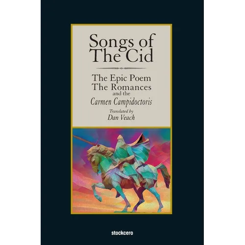 Songs of The Cid - ﻿The Epic Poem the Romances and the Carmen Campidoctori - Paperback
