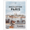 Enchanting Paris: The Hedonist's Guide - Hardcover