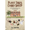 Plant Trees, Carry Sheep: A Woman's Spiritual Journey Among the Sufis of Scotland: A Memoir - Paperback