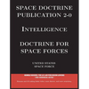 Space Doctrine Publication 2-0 Intelligence: Doctrine for Space Forces - Paperback
