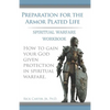 Preparation for the Armor Plated Life: Spiritual Warfare Workbook - Paperback