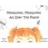 Mosquitos, Mosquitos All Over The Place! - Paperback