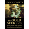 Gold Seekers: Gold, Ghosts, and Legends from Carolina to California - Paperback