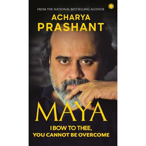Maya: I Bow to Thee, You Cannot be Overcome - Hardcover