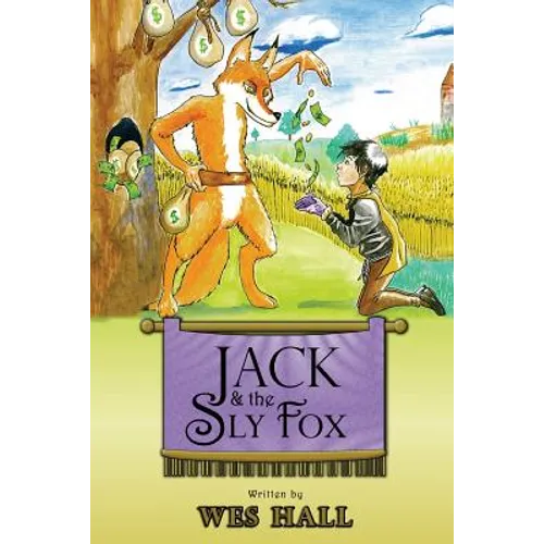 Jack and the Sly Fox: A Tale About Discovering Your Treasures Within - Paperback
