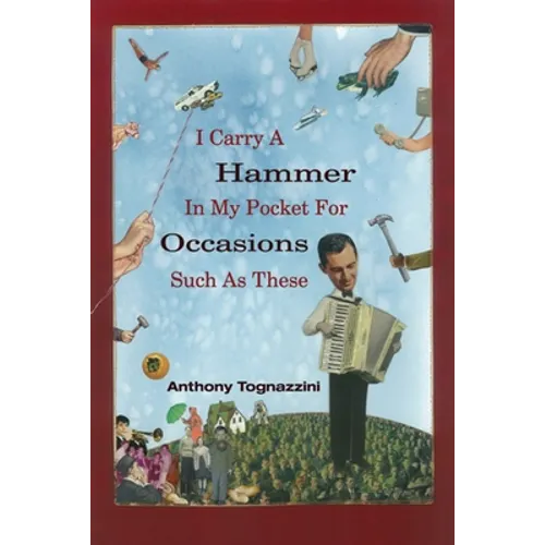I Carry a Hammer in My Pocket for Occasions Such as These - Paperback