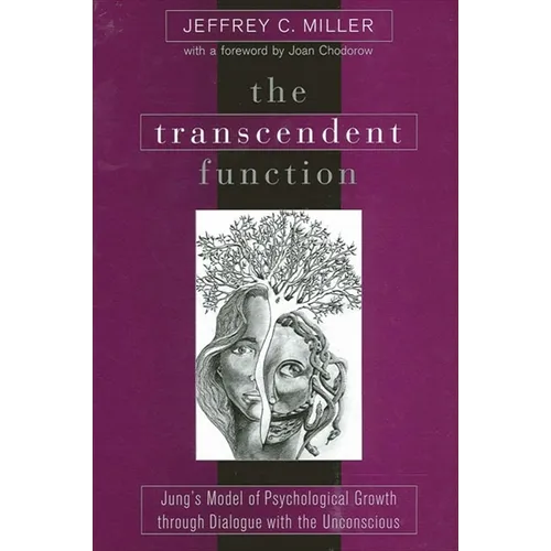 The Transcendent Function: Jung's Model of Psychological Growth through Dialogue with the Unconscious - Paperback
