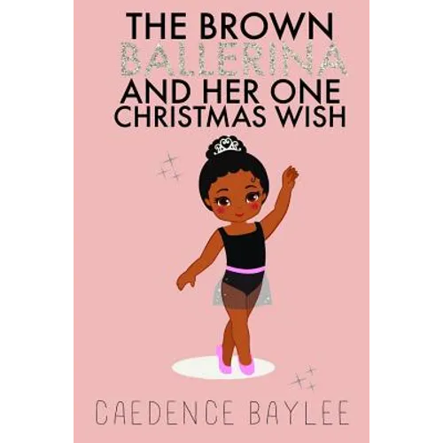 The Brown Ballerina and Her One Christmas Wish - Paperback