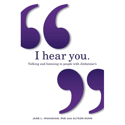 I hear you: Talking and listening to people with Alzheimer's (and other dementias) - Paperback