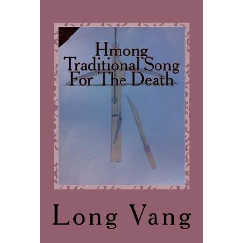 Hmong Traditional Song For The Death: Taw Kiv - Paperback