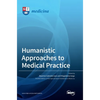 Humanistic Approaches to Medical Practice - Hardcover
