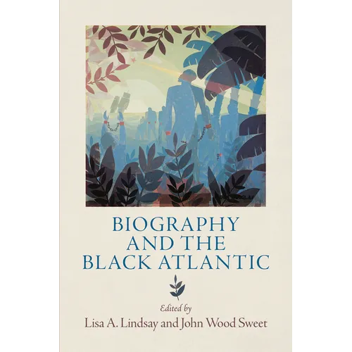 Biography and the Black Atlantic - Hardcover