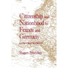 Citizenship and Nationhood in France and Germany - Paperback