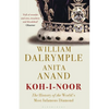 Koh-I-Noor: The History of the World's Most Infamous Diamond - Paperback